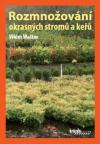 Rozmnožování okrasných stromů a keřů