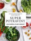Superpotraviny: Kuchařka plná zdraví (KNIŽNÍKLUB)